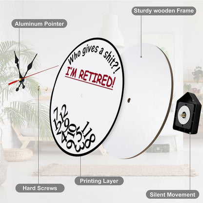 Funny Sarcastic Retirement Wall Clock "Who gives a shit?! I'M RETIRED!"