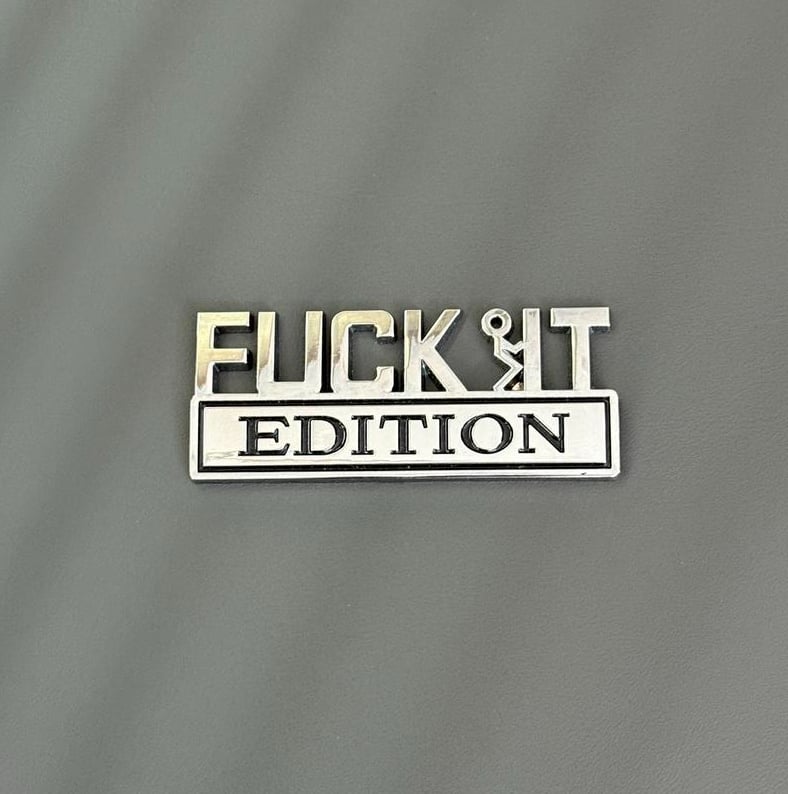 🚗🔥FUCK IT Edition Emblem | Car Decal Accessory
